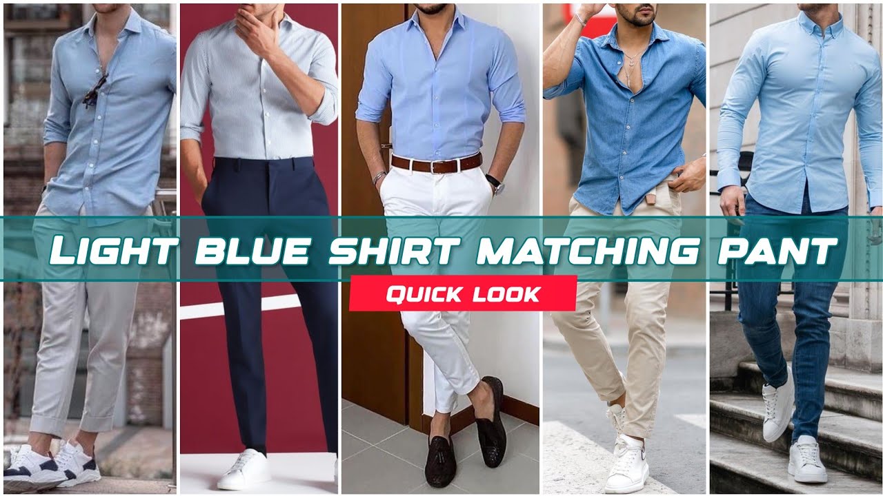 Light Blue shirt Matching Pant || Sky Blue Shirt Combination Pant Ideas ...