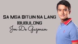 JM De Guzman - Sa Mga Bituin Na Lang Ibubulong (HD Lyrics) | Himig Handog 2018 chords