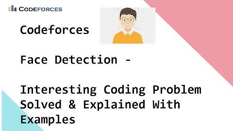 Codeforces -  Face Detection - Interesting Coding Problem Solved & Explained With Examples And Java