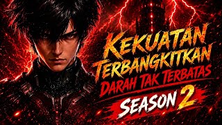 Kekuatan Terbangkitkan Darah Tak Terbatas Season 2 - Full Episode Sub Indo
