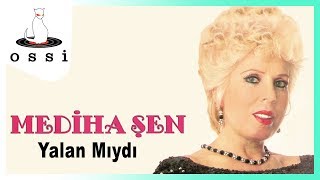 Mediha Şen - Yalan Mıydı