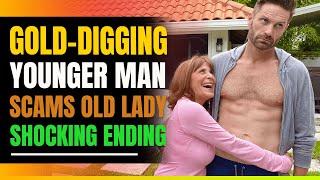 Gold Digging Younger Man Scams Old Lady. Shocking Ending
