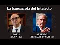 Loris Zanatta y Alberto Benegas Lynch (h) - La bancarrota del intelecto