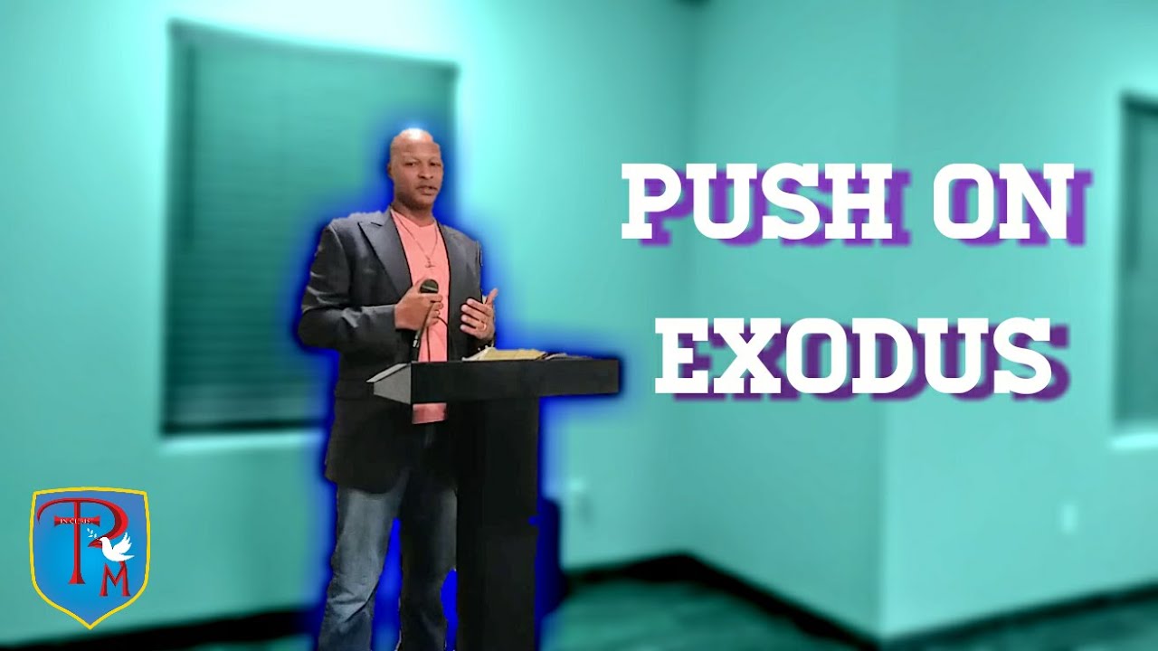 Push Onsunday Sermonexodus Youtube