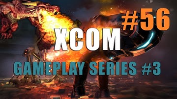 XCOM Enemy Unknown - Gameplay Series #3 - Part 56 - Operation Avenger - Pt 1