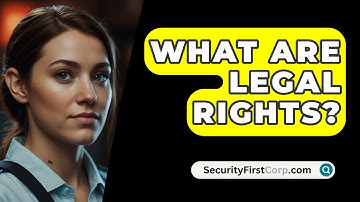 What Are Legal Rights? - SecurityFirstCorp.com