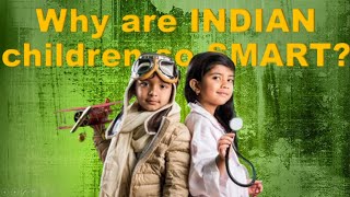 Why Are Indian Children So Smart?