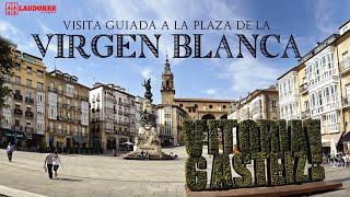 PLAZA DE LA VIRGEN BLANCA | Visita guiada desde casa