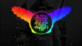 chinese bird x le phai phai masa mashup 130 bpm- dj rhinz october hits 2025