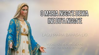 O MARIA NGGA’E DEWA INE DU’A NGGA’E : Lagu Maria Bahasa Lio Ende