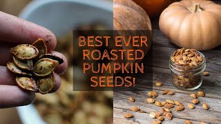 Best Ever Roasted Pumpkin Seeds!