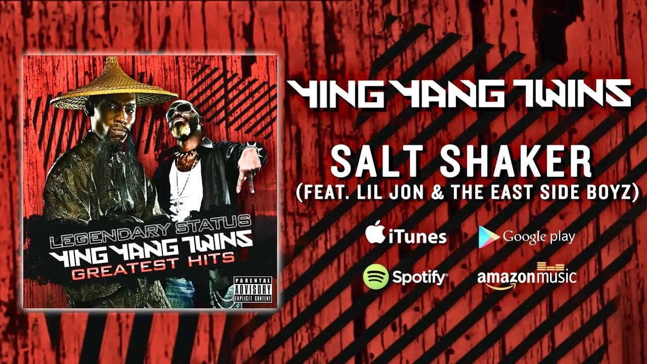 Ying Yang Twins - Salt Shaker (feat. Lil Jon & The East Side Ying Yang Twins - Salt Shaker (feat. Lil Jon & The East Side