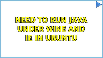 Need to run java under wine and ie in ubuntu (2 Solutions!!)