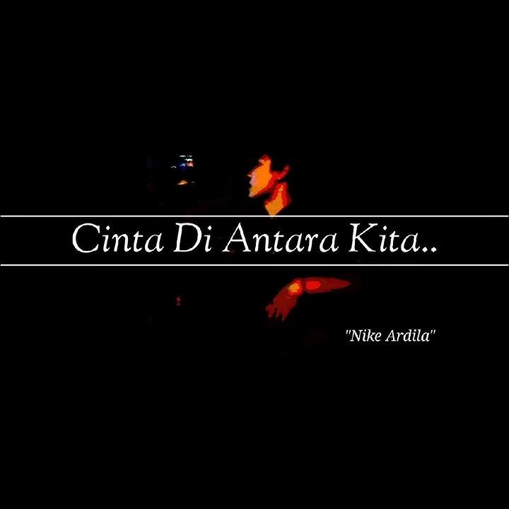 Story WA Cinta Di Antara Kita || Nike Ardila