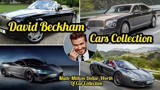 Beckham’s Car Collection 2024 | David Beckham’s Multi Million Dollar Worth Of Car Collection