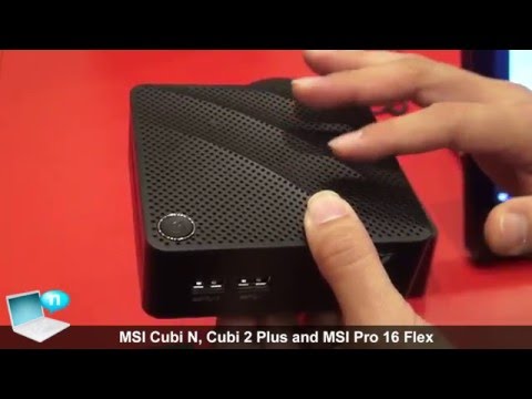 MSI Cubi N, MSI Cubi 2 Plus and MSI Pro 16 Flex