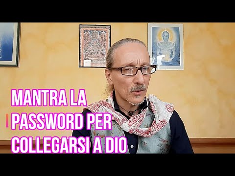 MANTRA LA PASSWORD PER CONNETTERSI CON DIO