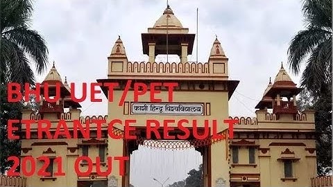 BHU UET/PET ENTRANCE RESULT 2021