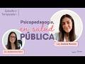 Episodio 2 | Psicopedagogía en la Salud Pública