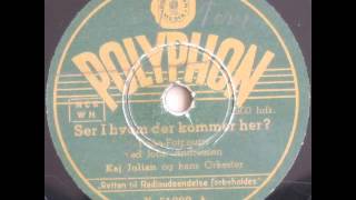 Ser I hvem der kommer her, Polka Potpourri - Kaj Julian 1943