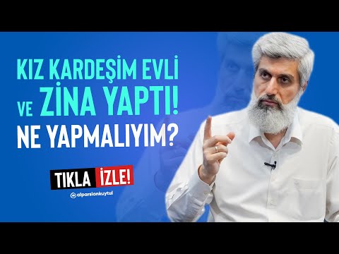 Kız Kardeşim Evli ve Zina Yaptı! Ne Yapmalıyım?