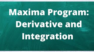 Derivative and Integration Using Maxima Software screenshot 3