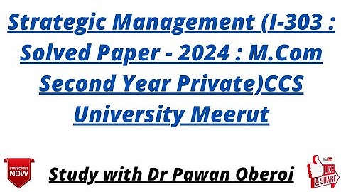 Strategic Management (I-303 : Solved Paper - 2024 : M.Com Second Year Private)CCS University Meerut