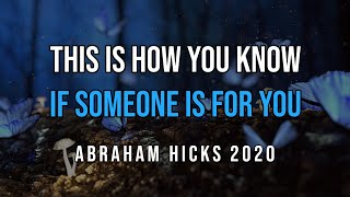 New Abraham Hicks - This Is How You Know If Someone Is For You