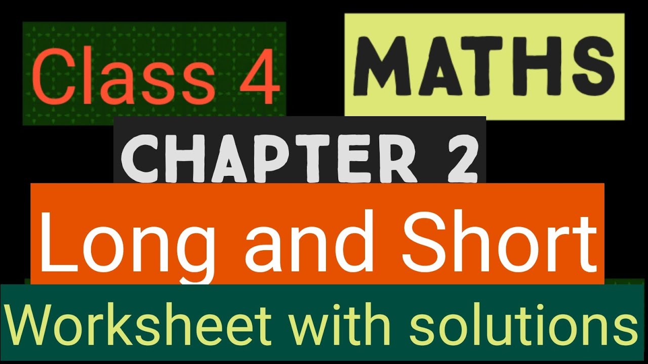 studytime class 4 maths chapter 2 long and short worksheet with answers youtube