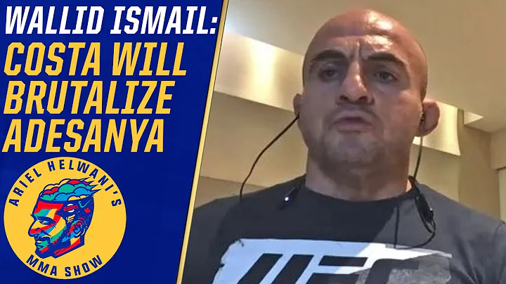 Paulo Costa believes he’ll destroy Israel Adesanya – Wallid Ismail | Ariel Helwani’s MMA Show