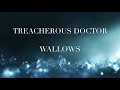 Treacherous Doctor - Wallows (LYRICS)