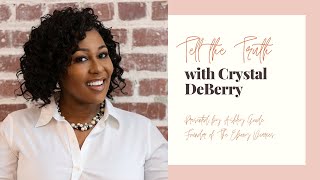 TELL THE TRUTH with Crystal DeBerry! | Balancing Family, Business, and Education