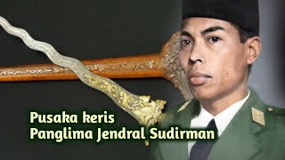 Pusaka keris Panglima Jendral Sudirman #agengtaufikcover