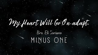 My Heart Will Go On (Bro. Eli adapt.) Minus One