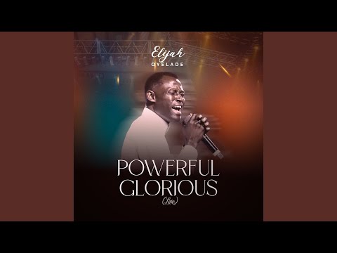 Powerful Glorious (Live)