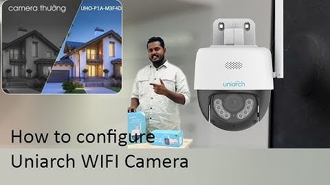 How to configure Uniarch UNV Smart WIFI Outdoor camera Uho-P1A-M3F4D