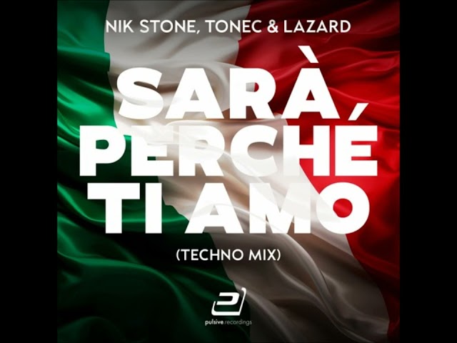 Nik Stone Ft  Tonec & Lazard  -  Sara Perche Ti Amo (2024) (HQ) (HD) mp3 class=