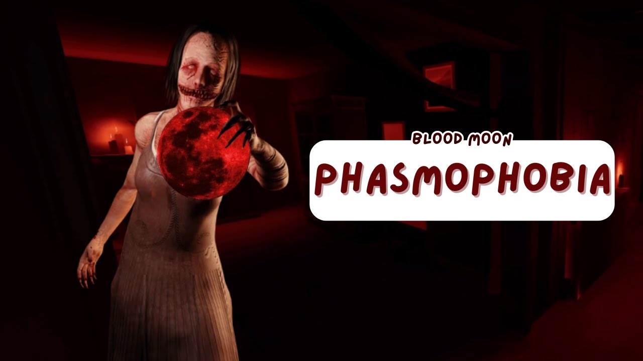 Blood moon phasmophobia youtube