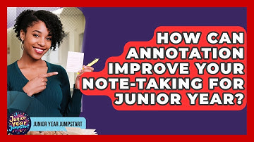 How Can Annotation Improve Your Note-taking For Junior Year? - Junior Year Jumpstart