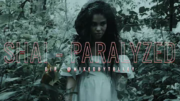 SHAI - PARALYZED (OFFICIAL MUSIC VIDEO)
