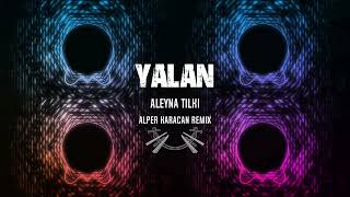 Aleyna Tilki - Yalan ( Alper Karacan Remix )