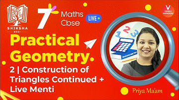 Practical Geometry L2[Construction Of Triangles Continued & Menti] Class 7 Maths Menti | Priya Ma