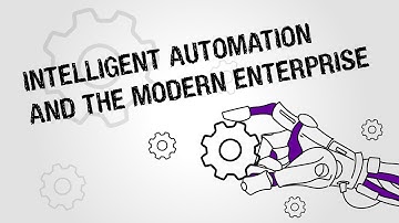 Intelligent Automation and the Modern Enterprise