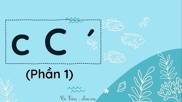 Bài 3: C c dấu sắc - Phần 1 - Tiếng Việt 1 - Kết nối tri thức với cuộc sống [OLM.VN]