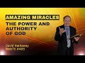 Amazing Miracles - The Power and Authority of God (WebTV #405)