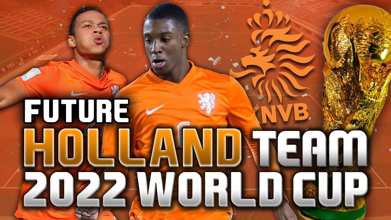 FUTURE NETHERLANDS 2022 WORLD CUP TEAM!!! | FIFA 16 - YouTube
