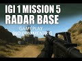 IGI 1 MISSION 5 [RADAR BASE] GAMEPLAY [NO COMMENTRY]