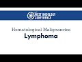 2021 West Oncology | Hematological Malignancies | Update on Lymphoma