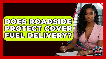 Does Roadside Protect Cover Fuel Delivery? - Auto Coverage Explained