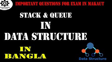 Stack and Queue in Data Structure | Engineering Bangla |